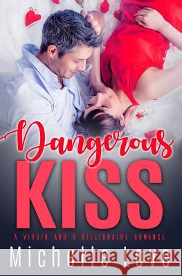 Dangerous Kiss Michelle Love 9781987435337 Createspace Independent Publishing Platform