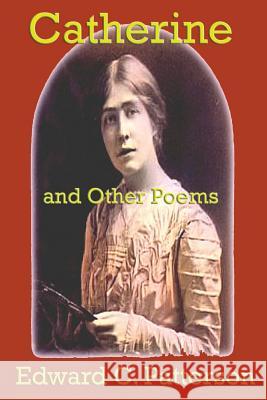 Catherine and Other Poems Edward C. Patterson 9781987439595 Createspace Independent Publishing Platform