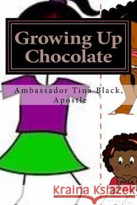 Growing Up Chocolate Ambassador Tina Black Apostle 9781987440959