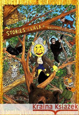 Stories of Lala II: Creatures of the Forest Martin Ray 9781987447651 Createspace Independent Publishing Platform