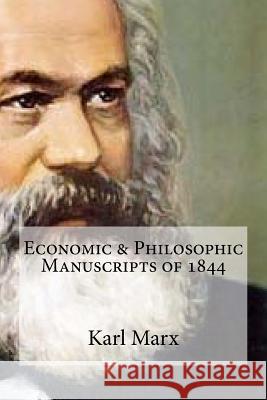Economic & Philosophic Manuscripts of 1844 Karl Marx Martin Milligan 9781987448016 Createspace Independent Publishing Platform