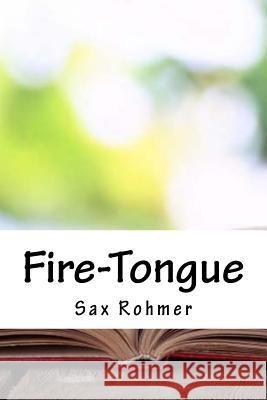 Fire-Tongue Sax Rohmer 9781987450088 Createspace Independent Publishing Platform