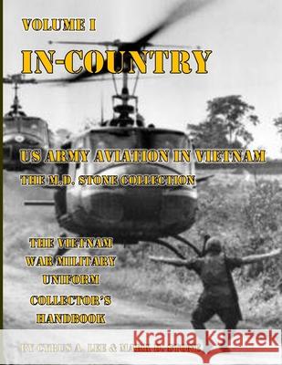 In-Country: US Army Aviation in Vietnam Cyrus Lee 9781987456004 Createspace Independent Publishing Platform