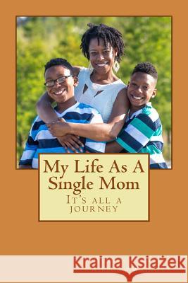 Life as a single mom Parker-Ajebon, Adrian 9781987460155 Createspace Independent Publishing Platform