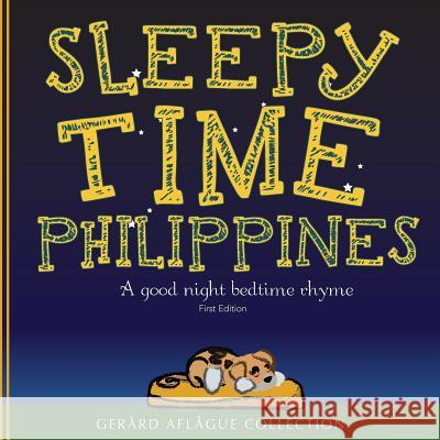 Sleepy Time Philippines: A Good Night Bedtime Rhyme Mary Aflague Gerard Aflague 9781987465341 Createspace Independent Publishing Platform