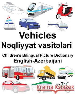 English-Azerbaijani Vehicles Children's Bilingual Picture Dictionary Richard Carlso Suzanne Carlson 9781987467307 Createspace Independent Publishing Platform