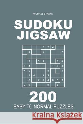Sudoku Jigsaw - 200 Easy to Normal Puzzles 9x9 (Volume 2) Michael Brown 9781987473056