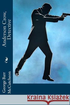 Anderson Crow, Detective George Bar 9781987473711 Createspace Independent Publishing Platform