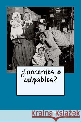 ¿Inocentes o culpables? Tues, Jm 9781987474169 Createspace Independent Publishing Platform