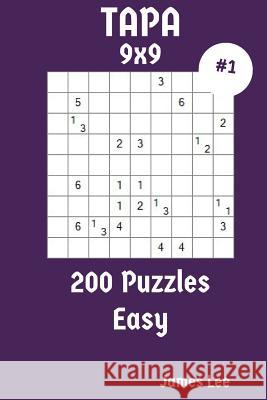 Tapa Puzzles 9x9 - Easy 200 vol. 1 Lee, James 9781987478570 Createspace Independent Publishing Platform