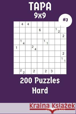 Tapa Puzzles 9x9 - Hard 200 vol. 3 Lee, James 9781987478648 Createspace Independent Publishing Platform