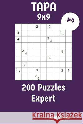 Tapa Puzzles 9x9 - Expert 200 vol. 4 Lee, James 9781987478679 Createspace Independent Publishing Platform