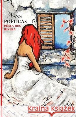 Notas poeticas Rivera, Perla Iris 9781987480207