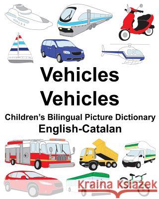 English-Catalan Vehicles/Vehicles Children's Bilingual Picture Dictionary Richard Carlso Suzanne Carlson 9781987484168 Createspace Independent Publishing Platform