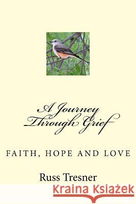 A Journey Through Grief Russ Tresner 9781987485486 Createspace Independent Publishing Platform