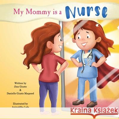 My Mommy is a Nurse Maqsood, Danielle Giusto 9781987485554