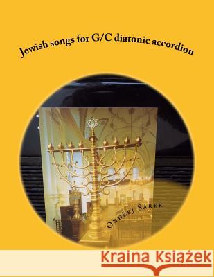 Jewish songs for G/C diatonic accordion Sarek, Ondrej 9781987487053