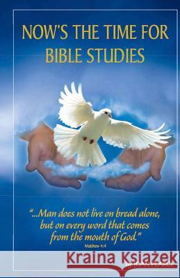 Now Is The Time For Bible Studies Pearce, Joan 9781987487237 Createspace Independent Publishing Platform