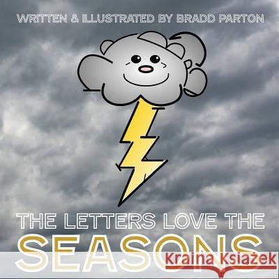 The Letters Love the Seasons Bradd Parton 9781987488685 Createspace Independent Publishing Platform