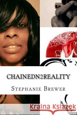 ChainedN2Reality: ChainedN2Reality Brewer, Stephanie R. 9781987490237