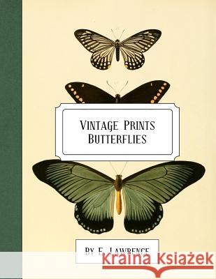 Vintage Prints: Butterflies E. Lawrence 9781987492019 Createspace Independent Publishing Platform