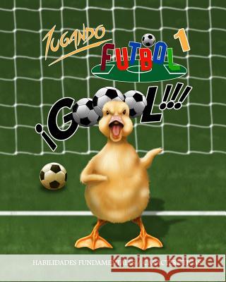 Jugando Futbol 1 Raul Antonio Ramirez 9781987493290