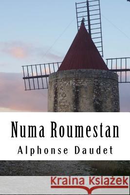 Numa Roumestan Alphonse Daudet 9781987499827 Createspace Independent Publishing Platform