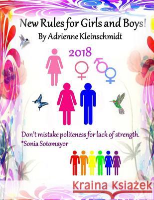 New Rules for Girls and Boys! Adrienne Kleinschmidt 9781987500257 Createspace Independent Publishing Platform