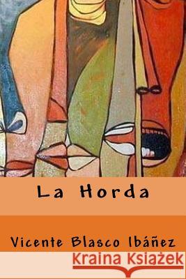 La Horda Vicente Blasc Jm Tues 9781987510645 Createspace Independent Publishing Platform