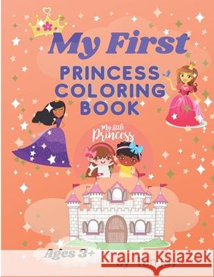 My First Princess Coloring Book Tan Joy 9781987515466 Createspace Independent Publishing Platform