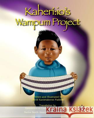 Kaheriio's Wampum Project David Kanietakeron Fadden 9781987522631 Createspace Independent Publishing Platform
