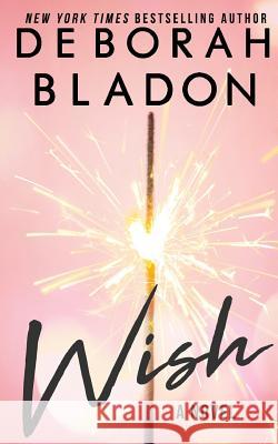 Wish Deborah Bladon 9781987524802 Createspace Independent Publishing Platform