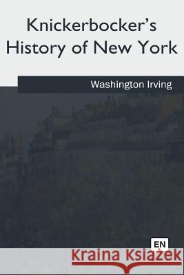 Knickerbocker's History of New York Washington Irving 9781987526844 Createspace Independent Publishing Platform
