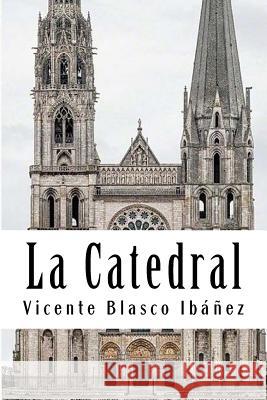 La Catedral Vicente Blasc 9781987528565 Createspace Independent Publishing Platform