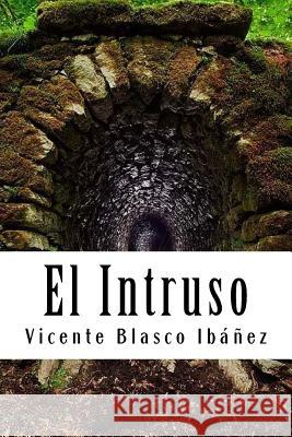 El Intruso Vicente Blasc 9781987532272 Createspace Independent Publishing Platform