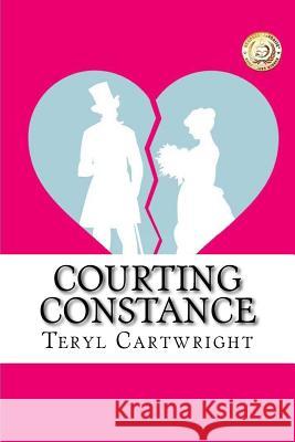 Courting Constance Teryl S. Cartwright 9781987532609