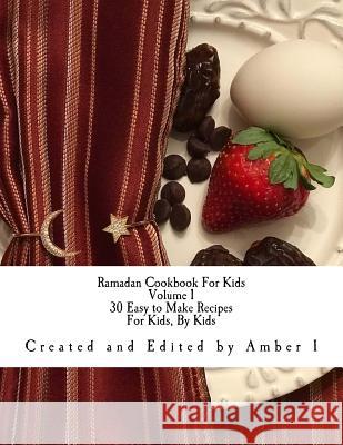 Ramadan Cookbook For Kids Amber I. 9781987536218 Createspace Independent Publishing Platform