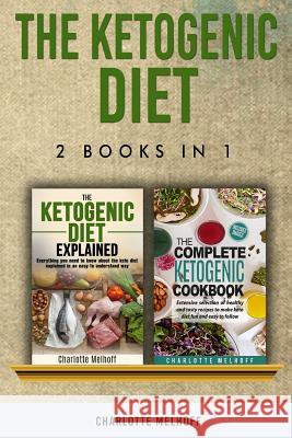 The Ketogenic Diet, 2 books in 1 Melhoff, Charlotte 9781987539677