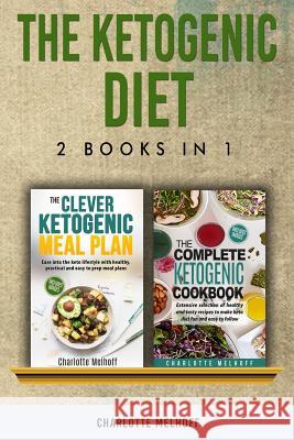 The Ketogenic Diet: 2 books in 1 Melhoff, Charlotte 9781987540093