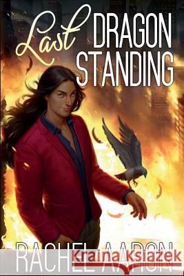 Last Dragon Standing Rachel Aaron 9781987552980 Createspace Independent Publishing Platform