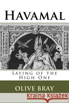 Havamal: Saying of the High One David Padgett Olive Bray 9781987554564 Createspace Independent Publishing Platform