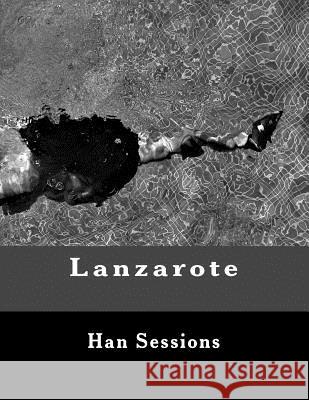 Lanzarote Han Sessions 9781987557107