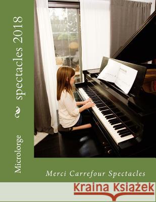 spectacles 2018: Merci Carrefour Spectacles Carrefour Spectacles Fr 9781987557176 Createspace Independent Publishing Platform