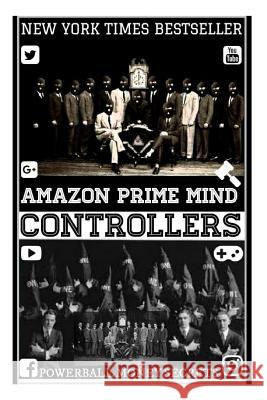 Amazon Prime Mind Controllers: How To Break The Matrix And Manifest The Reality That You Want. Secrets, Powerball Money 9781987559064 Createspace Independent Publishing Platform