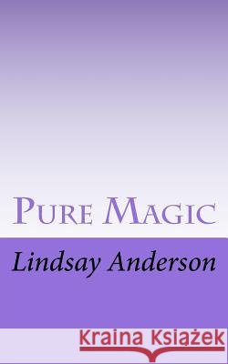 Pure Magic Lindsay Anderson 9781987561890