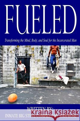 Fueled Jodi Rose Big Steve 9781987561968 Createspace Independent Publishing Platform