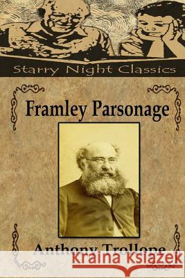 Framley Parsonage Anthony Trollope Richard S. Hartmetz 9781987562224 Createspace Independent Publishing Platform