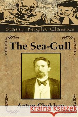 The Sea-Gull Richard S. Hartmetz Anton Chekhov 9781987562545 Createspace Independent Publishing Platform