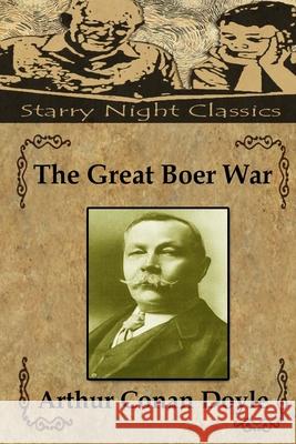 The Great Boer War Richard S. Hartmetz Arthur Conan Doyle 9781987562590 Createspace Independent Publishing Platform