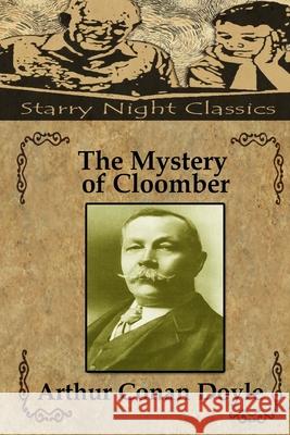 The Mystery of Cloomber Richard S. Hartmetz Arthur Conan Doyle 9781987562637 Createspace Independent Publishing Platform